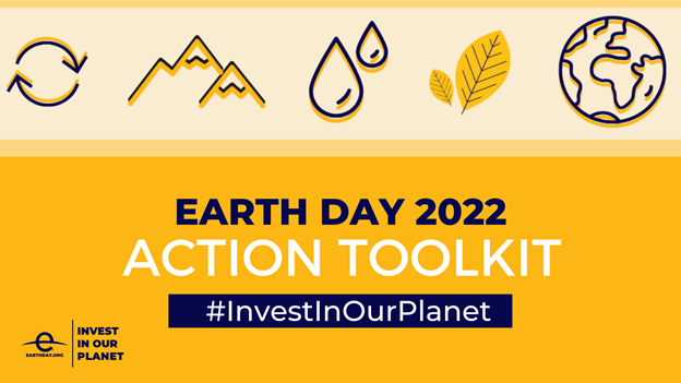 Earth Day 2022  Invest in Our Planet™